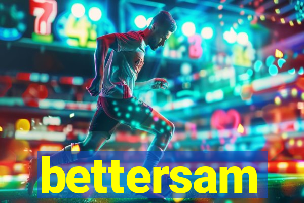 bettersam