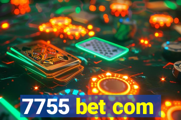 7755 bet com