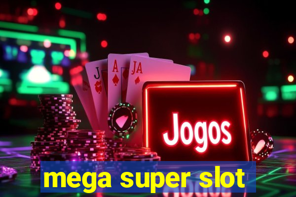 mega super slot