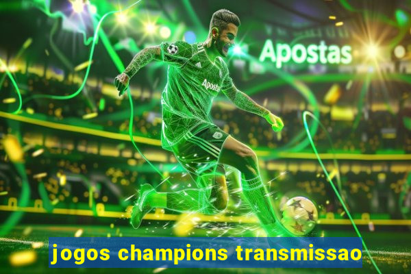 jogos champions transmissao