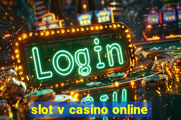 slot v casino online