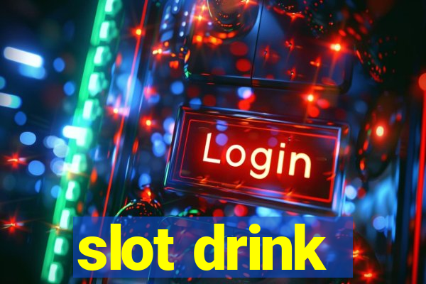 slot drink