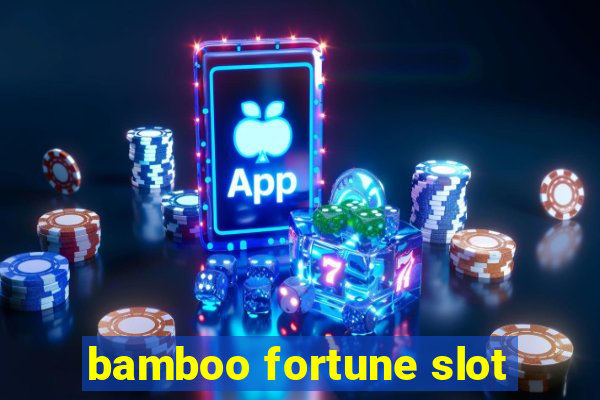 bamboo fortune slot