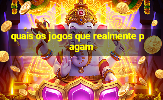 quais os jogos que realmente pagam