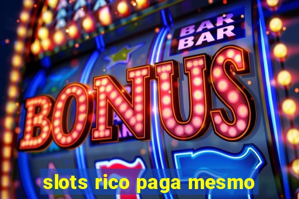 slots rico paga mesmo