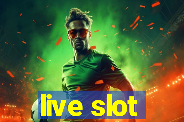 live slot