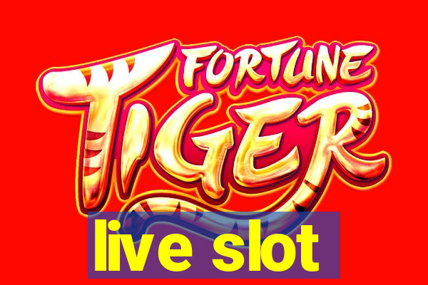 live slot