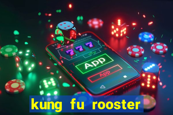 kung fu rooster slot game