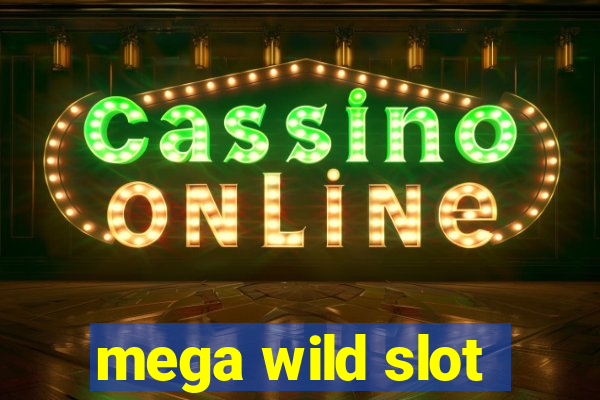 mega wild slot