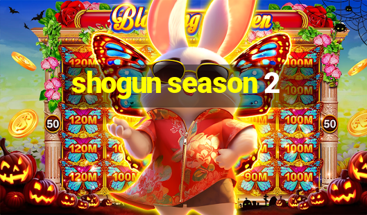 shogun season 2