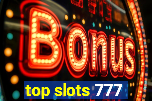 top slots 777