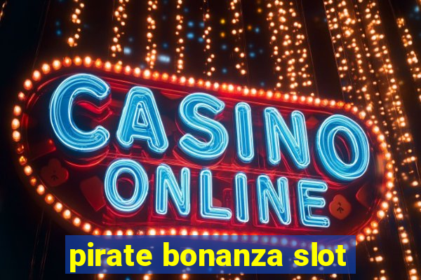 pirate bonanza slot