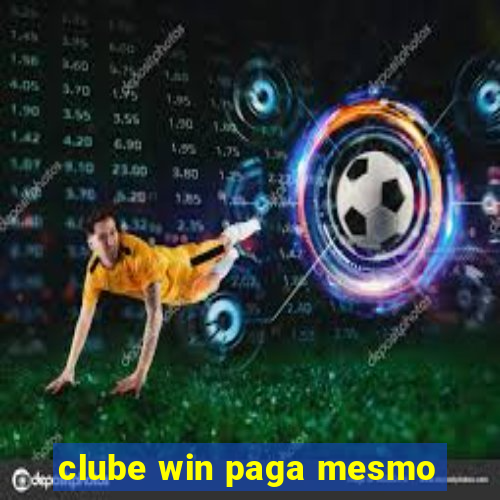 clube win paga mesmo