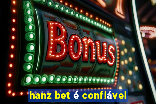 hanz bet é confiável