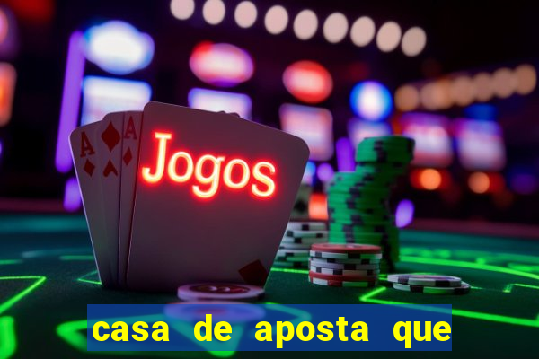 casa de aposta que tem o jogo do tigre