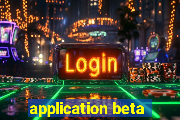 application beta