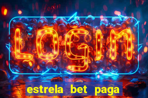 estrela bet paga em quanto tempo