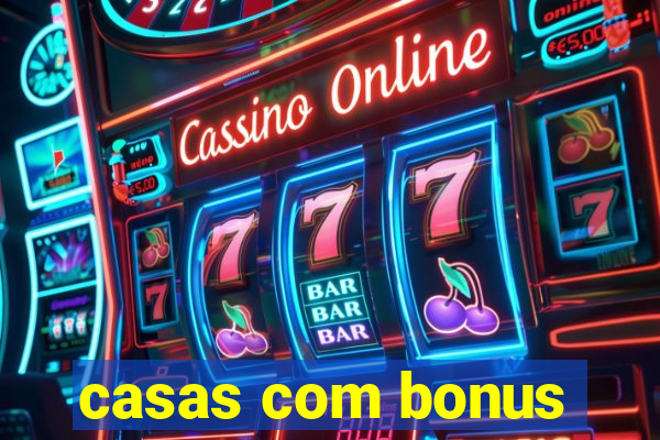 casas com bonus