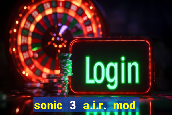 sonic 3 a.i.r. mod extra slot