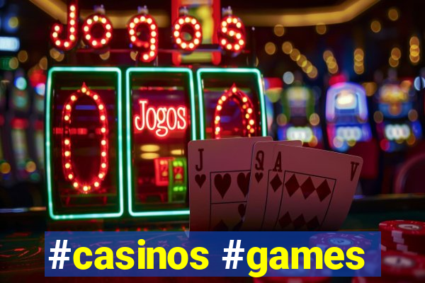 #casinos #games