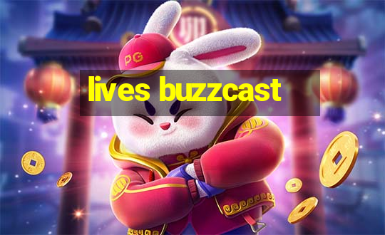 lives buzzcast