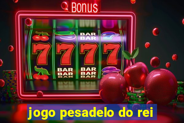 jogo pesadelo do rei