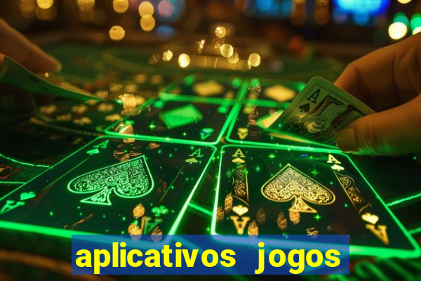 aplicativos jogos para ganhar dinheiro