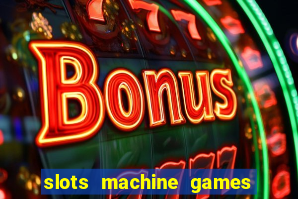 slots machine games for free