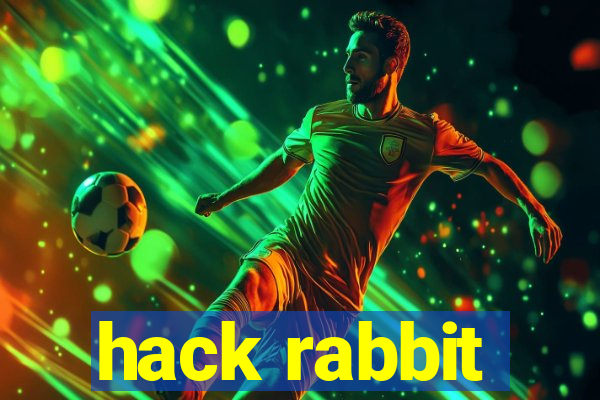 hack rabbit