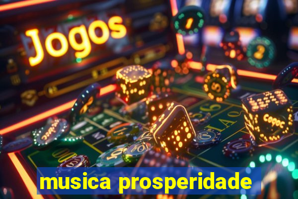 musica prosperidade