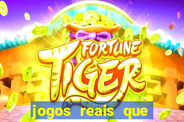 jogos reais que ganha dinheiro