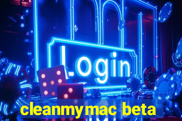 cleanmymac beta