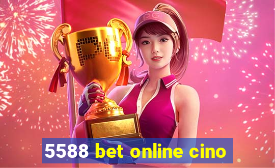 5588 bet online cino