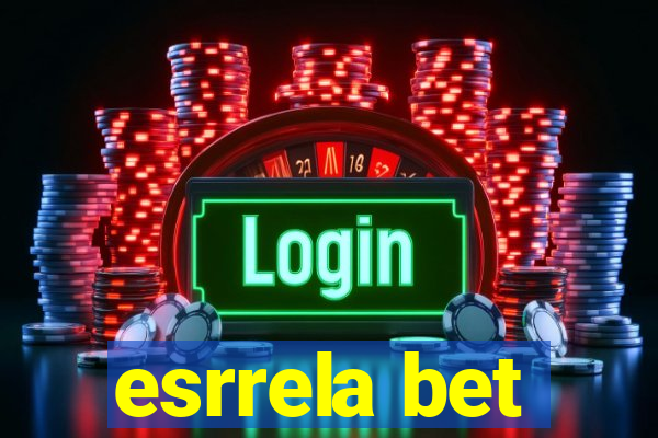 esrrela bet