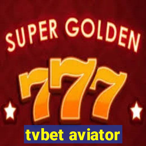 tvbet aviator