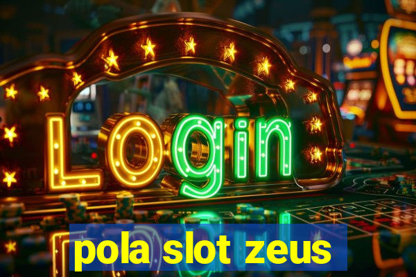 pola slot zeus