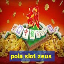 pola slot zeus