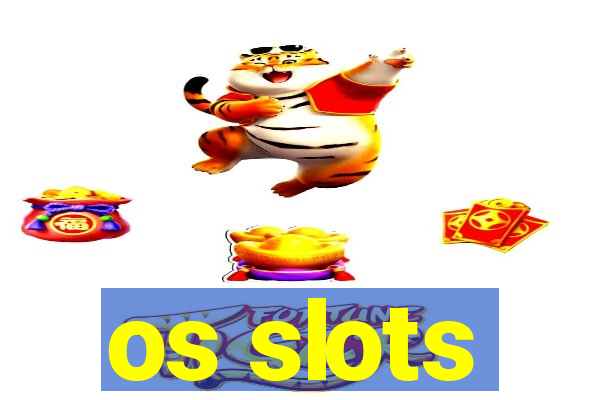 os slots