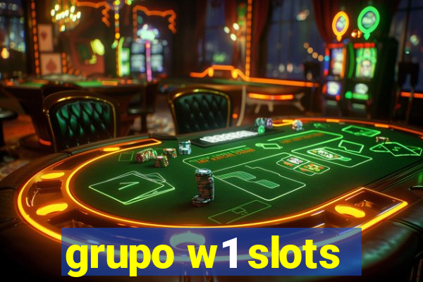 grupo w1 slots