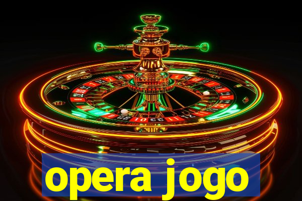 opera jogo