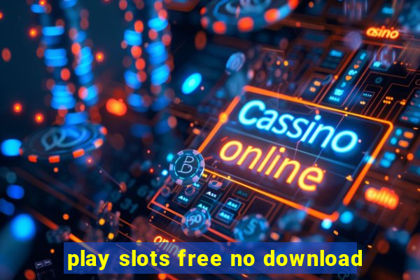 play slots free no download