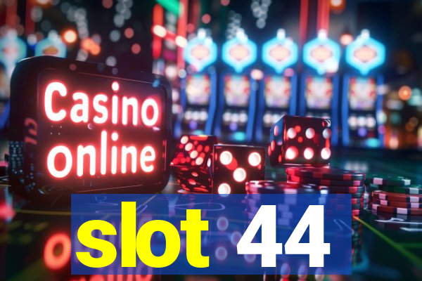 slot 44