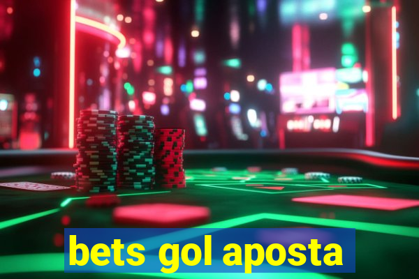 bets gol aposta