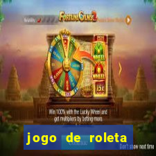 jogo de roleta valendo dinheiro