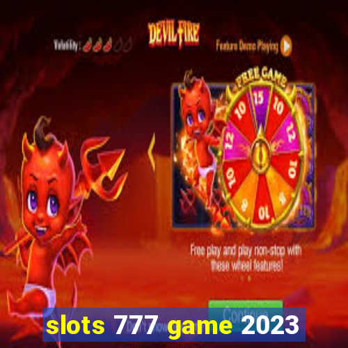 slots 777 game 2023