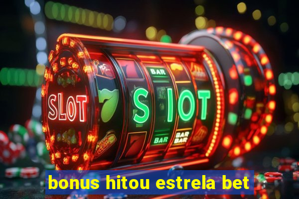 bonus hitou estrela bet