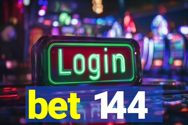 bet 144