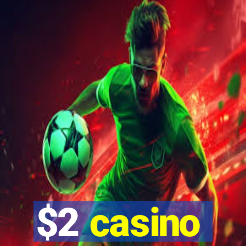 $2 casino