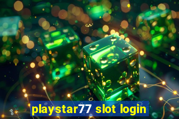 playstar77 slot login