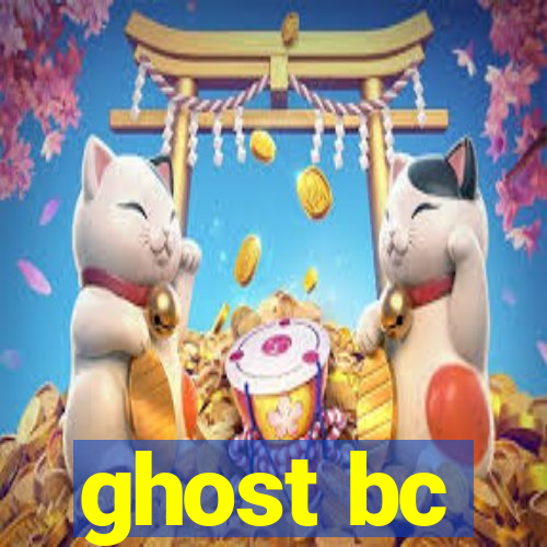 ghost bc